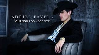 Adriel Favela- Cuando Los Necesité (Audio)