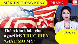 Thêm khó khăn cho người Mỹ thực hiện 'giấc mơ Mỹ' | Phần 2📺Sự Kiện Trong Ngày