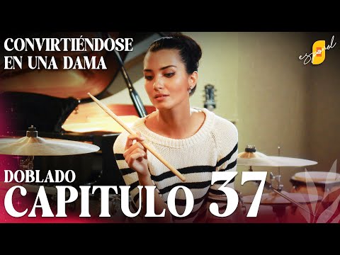 Convirtiéndose en Una Dama | Gonulcelen - Capítulo 37