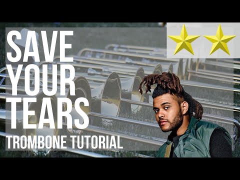 How to play Save Your Tears by The Weeknd on Trombone (Tutorial)
