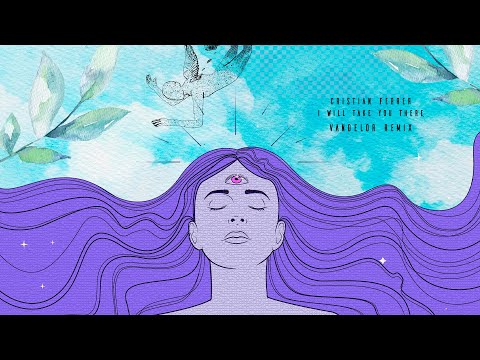 Cristian Ferrer - I Will Take You There (Vandelor Remix)