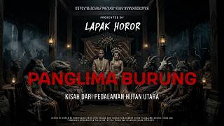 Download lagu PANGLIMA BURUNG - TALES FROM THE DEEP NORTHERN JUNGLE | EP549 Lapak Horor mp3