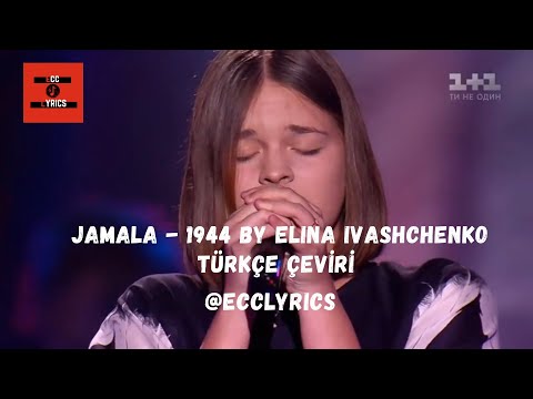 JAMALA -1944 by ELINA IVASHCHENKO  (Türkçe Çeviri - Lyrics)