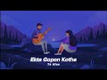 Topu | Ekta gopon kotha (slowed + reverb) | Ta Hiaa