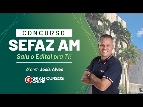 SEFAZ AM Competition: The Notice for IT is out! with Jósis Alves