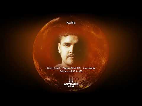 Daniel Kandi - Always Alive 033 - Luminosity Edition (27.07.2008)