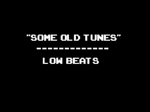 Some Old Tunes - Low Beats [1/4]