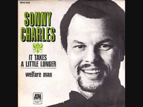 SONNY CHARLES ~ IT TAKES A LITTLE LONGER