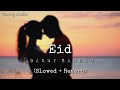 Eid (Slowed + Reverb) | Garry Sandhu | Groovy Studio |