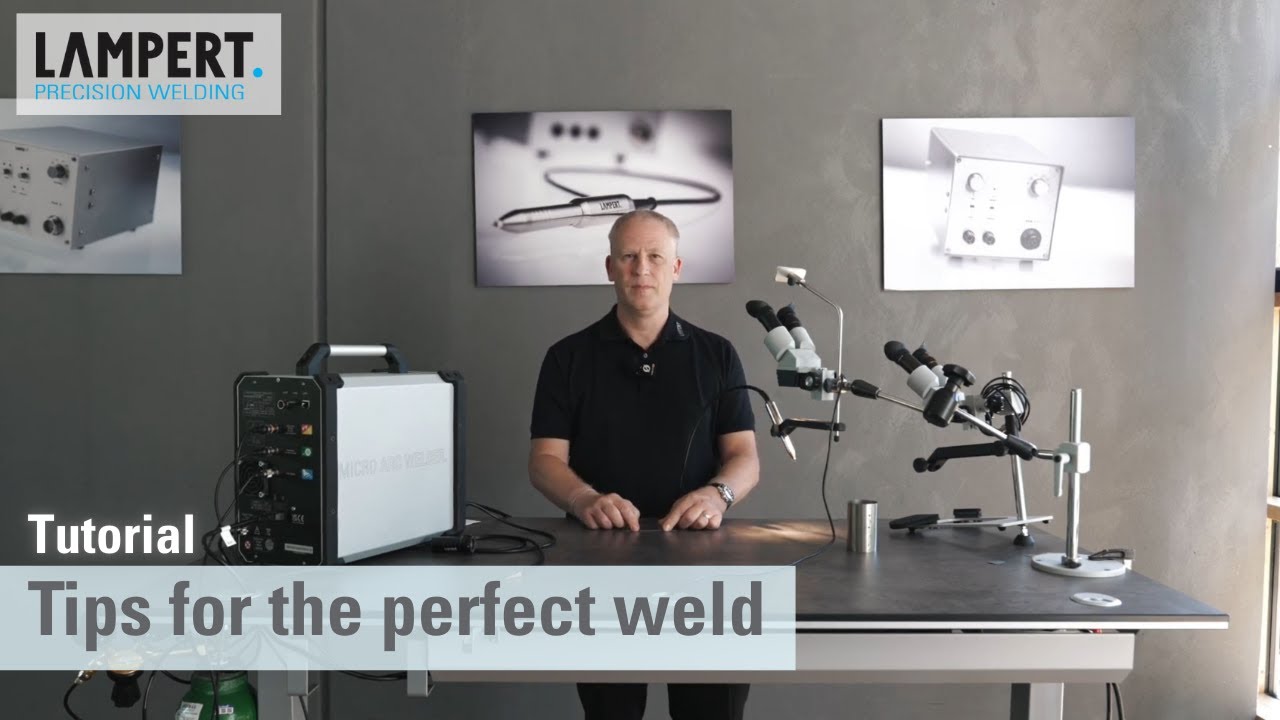 Tips for the perfect weld – Tutorial