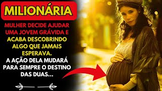 MILIONÁRIA DECIDE AJUDAR JOVEM GRÁVIDA E É SURPREENDIDA QUANDO DESCOBRE...