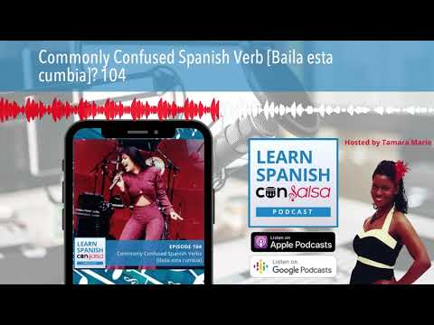 Commonly Confused Spanish Verb [Baila esta cumbia]⏵104