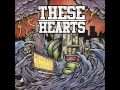 These Hearts - Self Respect / Forever Ended ...