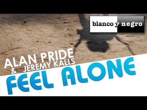 Alan Pride & Jeremy Kalls - Feel Alone