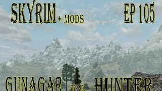 Skyrim: Gunagar the Hunter Ep 105 Bounty at Dragon Bridge Lookout