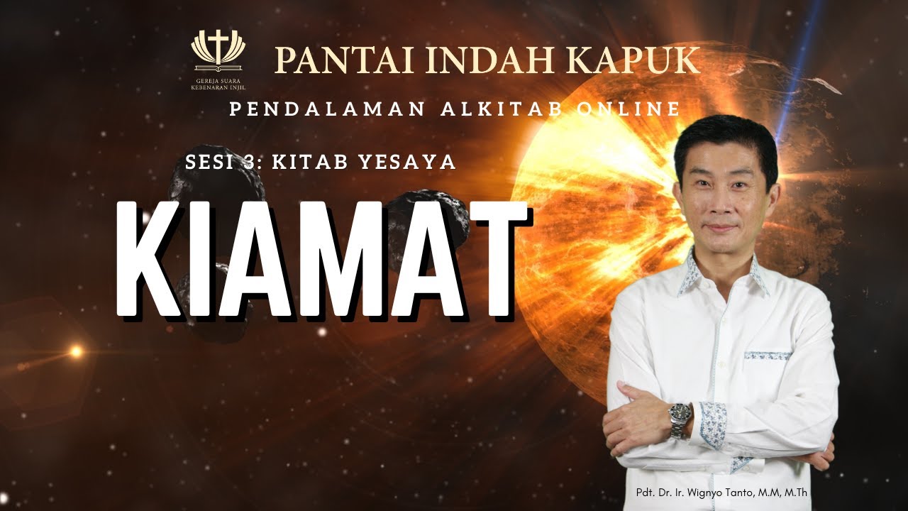 Sesi 3 – Kitab Yesaya – Kiamat – Pdt. Dr. Ir. Wignyo Tanto, M.M, M.Th