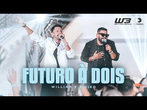 William e Bidiko - FUTURO A DOIS (CLIPE OFICIAL) - DVD ao vivo em Ponta Porã