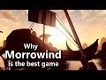 Why Morrowind is the best Elder Scrolls game 