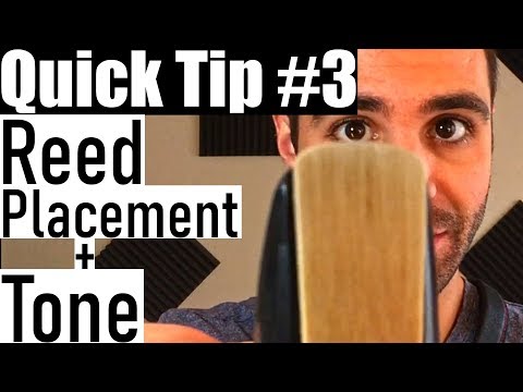 Reed Placement + Your Tone. Quick Tip #3