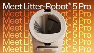 Litter-Robot 5 Pro: The greatest invention since cats