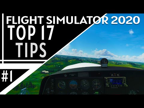 Top 17 Tips in Microsoft Flight Simulator 2020 - Part 1