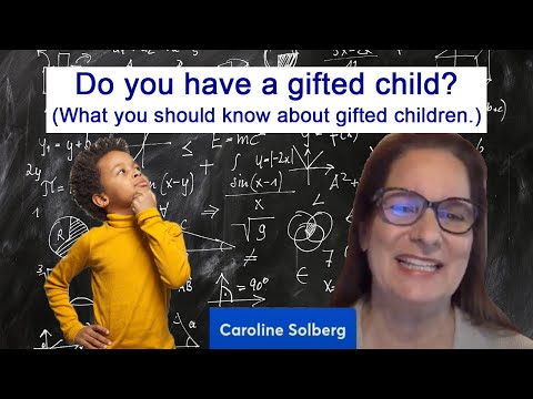 Do You Have a Gifted Child?  (What you should know about gifted children.)