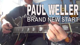 Brand new start - Paul Weller -  Easy guitar lesson / tutorial