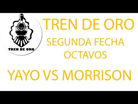YAYO VS MORRISON: OCTAVOS - TREN DE ORO- FREESTYLE