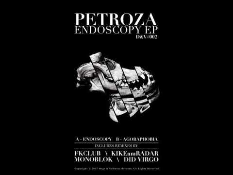 Petroza - Endoscopy (Monoblok Remix) [Dogs & Vultures Records] 2017