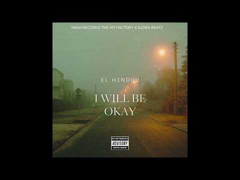 EL HINDUU : I WILL BE OKAY