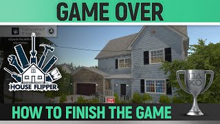 House Flipper - Game Over 🏆 - Trophy/Achievement Guide - Finish the game