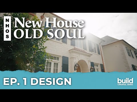 "Design" New House, Old Soul - Ep. 1