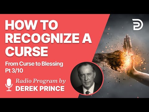 From Curse To Blessing  Pt  3 of 10 - How to Recognize a Curse - Derek Prince