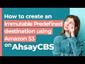 How to create an immutable predefined destination using Amazon S3 on AhsayCBS