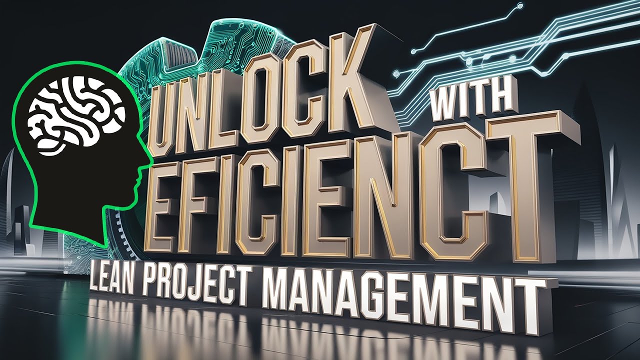 Unlock Efficiency with Lean Project Management: A Practical Guide