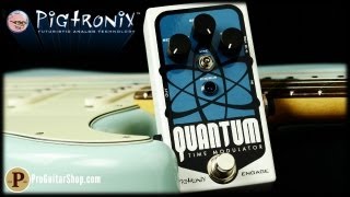 Video thumbnail for Pigtronix Quantum Time Modulator by ProGuitarShopDemos