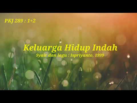 PKJ 289 KELUARGA HIDUP INDAH