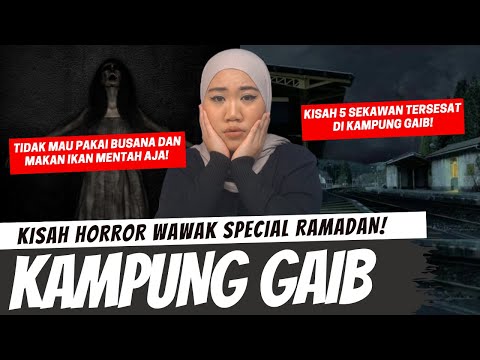 5 SEKAWAN TERSESAT DI KAMPUNG GAIB - KHW SPECIAL RAMADAN