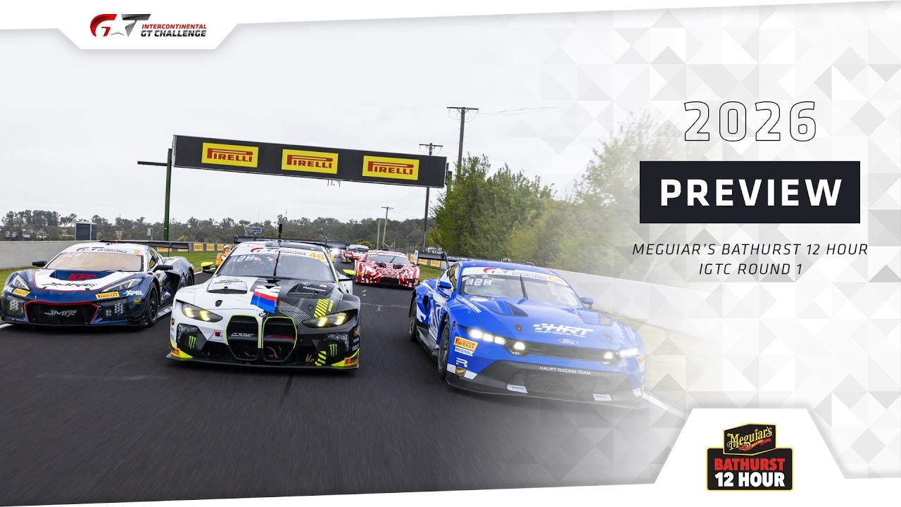 PREVIEW | Bathurst 12 Hour 2026