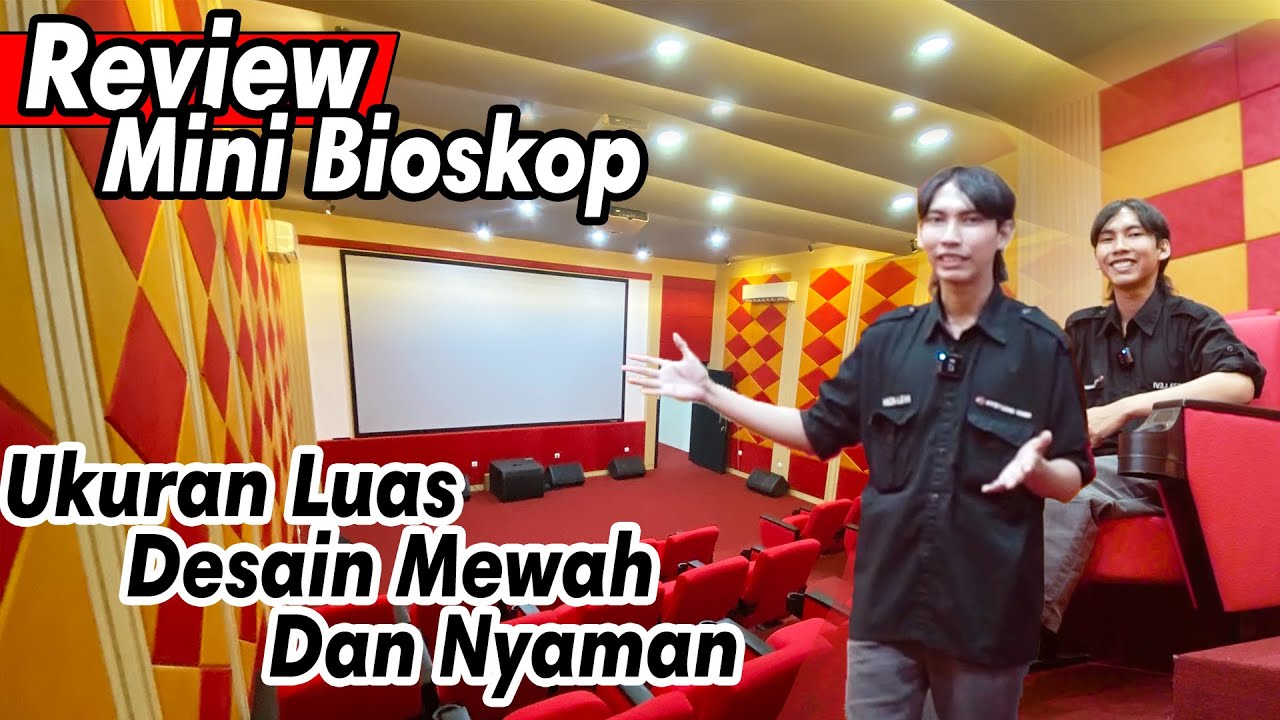 REVIEW MINI BIOSKOP | LUAS, MEWAH, DAN NYAMAN!