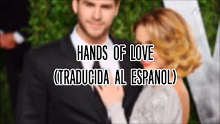 Miley Cyrus - Hands Of Love [from Freeheld] (Traducida al Español)
