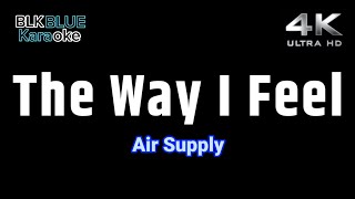 The Way I Feel - Air Supply (karaoke version)