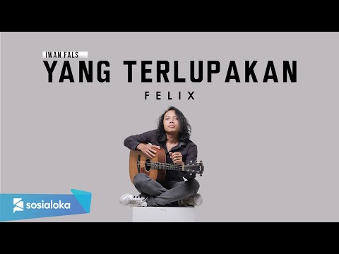 FELIX - YANG TERLUPAKAN (OFFICIAL MUSIC VIDEO)