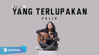 Iwan Fals - Yang Terlupakan Felix Cover