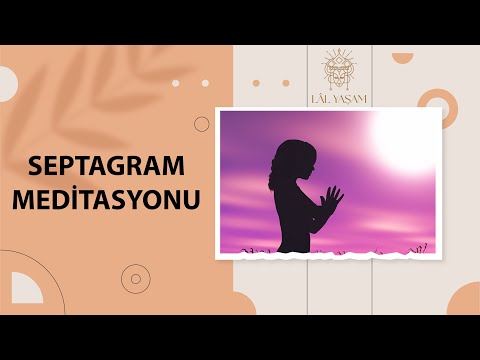 İSTEKLERİNİZİ HIZLA GERÇEKLEŞTİRİN | "SEPTAGRAM MEDİTASYONU" | Tuna Kamhi