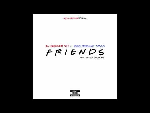 El Segundo 12.7 - Friends feat. Bino Rideaux, T.Nicc