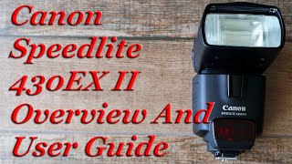 Video thumbnail for Canon 430EX II Speedlite Flash Overview And User Guide by Phil UK Net