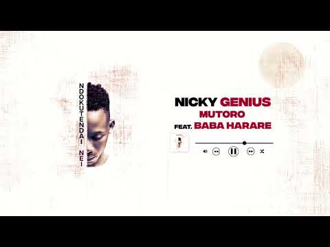 Nicky Genius - Mutoro (feat. Baba Harare)