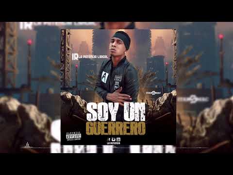 IR La Potencia Lirical - Soy Un Guerrero ( Official Audio )