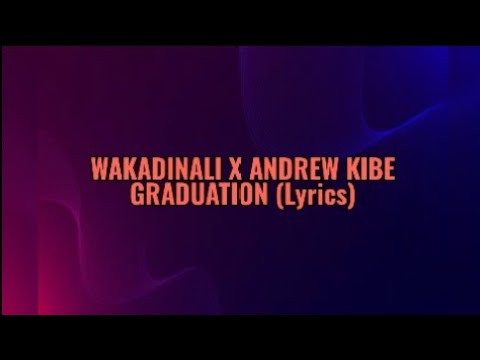 Wakadinali X Andrew Kibe - Graduation(Lyrics Video)